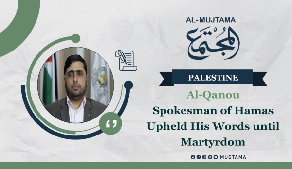 The spokesman for &quot;Hamas&quot;... Al- Qanou who carried the trust of the word until martyrdom.