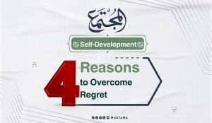 4 Reasons to Overcome Regret