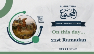 Significant Events on the 21st of Ramadan