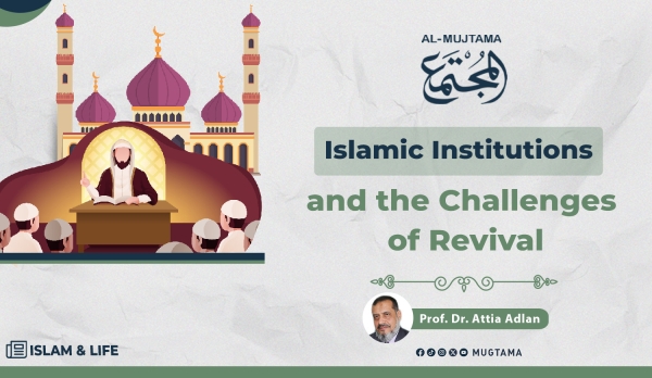 Islamic Institutions and the Challenges of Revival