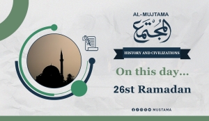 Significant Events on the 26th of Ramadan