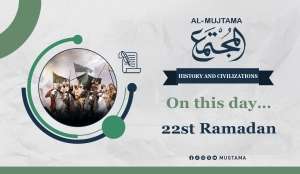 Significant Events on the 22nd of Ramadan