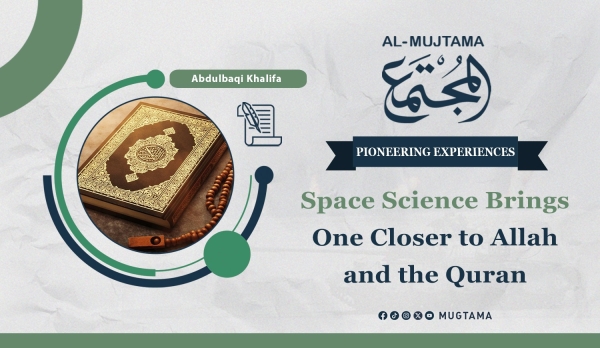 Space Science Brings One Closer to Allah and the Quran