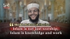 Islam is not just worship; Islam is knowledge and work -Sheikh Mahmoud Shaaban